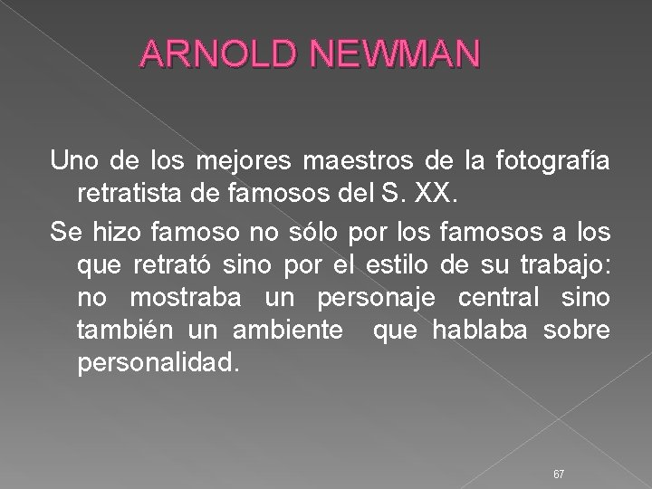 ARNOLD NEWMAN Uno de los mejores maestros de la fotografía retratista de famosos del