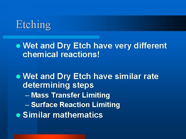 Lecture 11 0 Etching Etching l Patterned Material