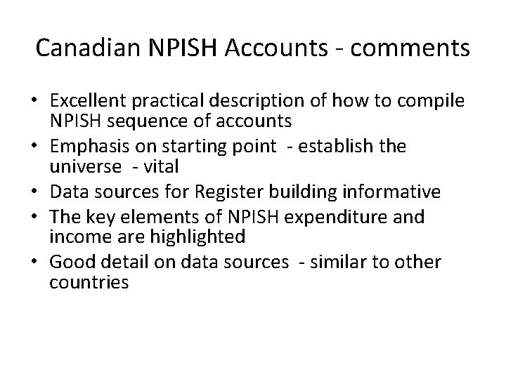 Canadian NPISH Accounts - comments • Excellent practical description of how to compile NPISH