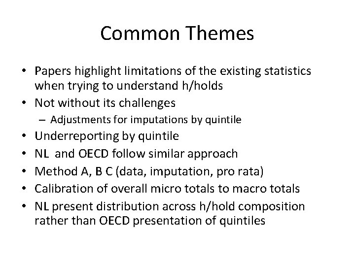 Common Themes • Papers highlight limitations of the existing statistics when trying to understand