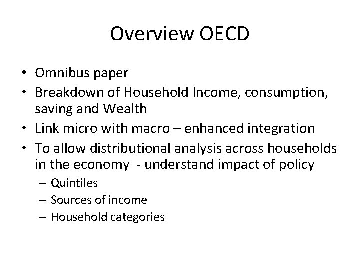 Overview OECD • Omnibus paper • Breakdown of Household Income, consumption, saving and Wealth