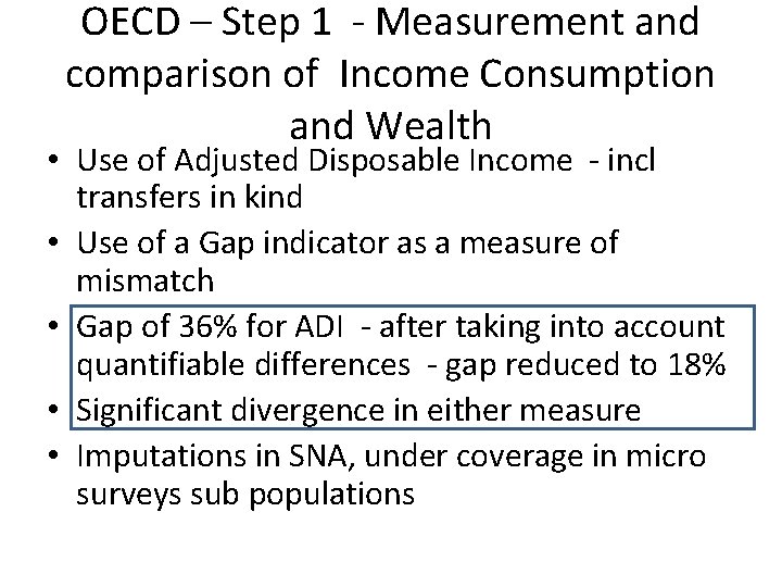 OECD – Step 1 - Measurement and comparison of Income Consumption and Wealth •