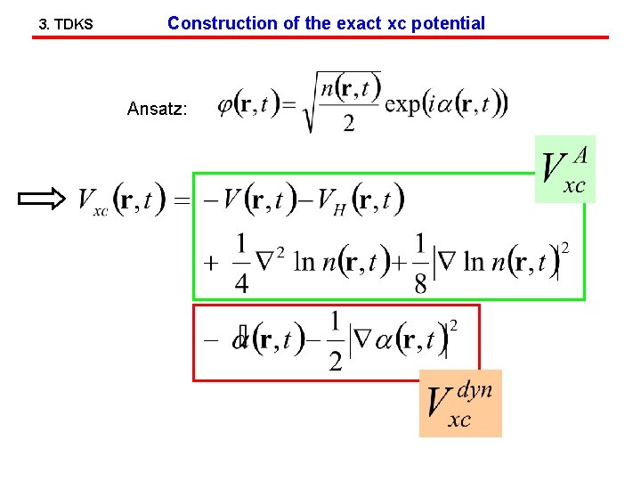 3. TDKS Construction of the exact xc potential Ansatz: 