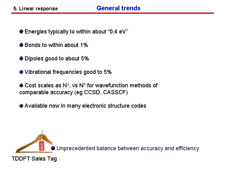 5. Linear response General trends Energies typically to within about “ 0. 4 e.