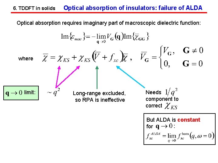 6. TDDFT in solids Optical absorption of insulators: failure of ALDA Optical absorption requires