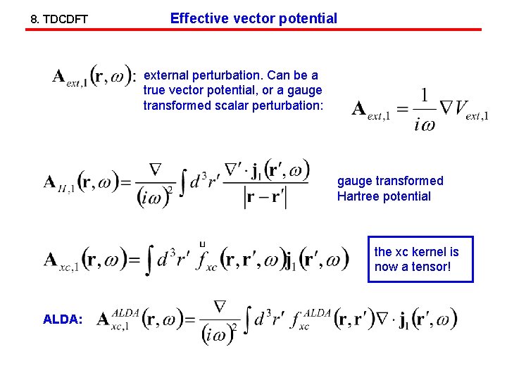 8. TDCDFT Effective vector potential external perturbation. Can be a true vector potential, or