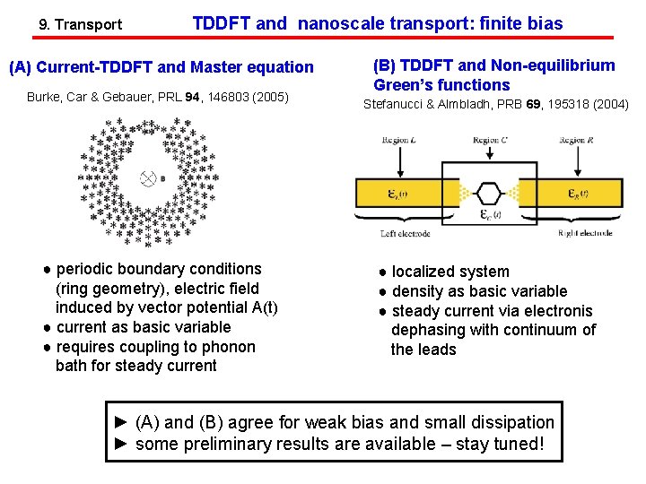 9. Transport TDDFT and nanoscale transport: finite bias (A) Current-TDDFT and Master equation Burke,