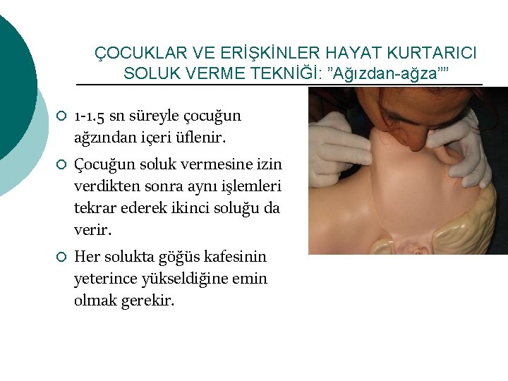 ÇOCUKLAR VE ERİŞKİNLER HAYAT KURTARICI SOLUK VERME TEKNİĞİ: ”Ağızdan-ağza”” ¡ ¡ ¡ 1 -1.