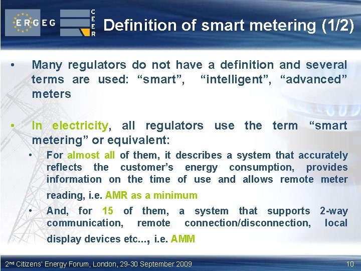 Definition of smart metering (1/2) • Many regulators do not have a definition and