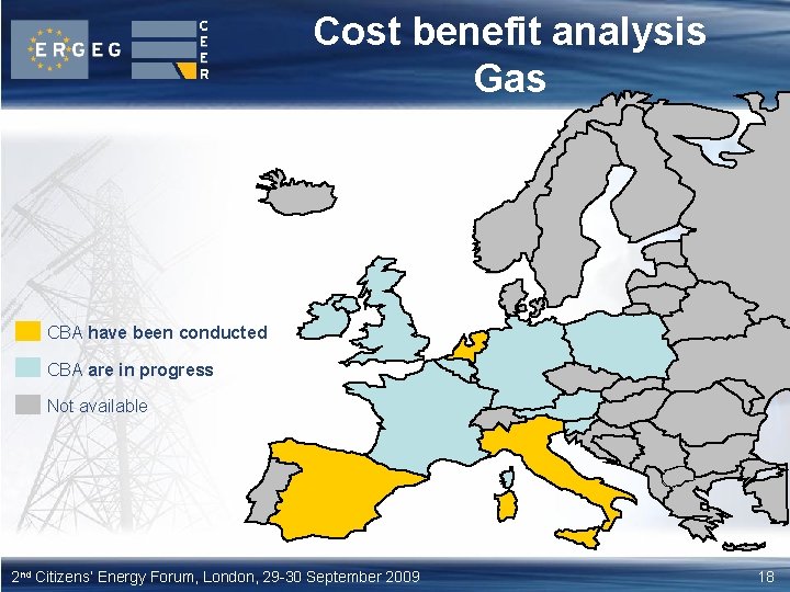 Cost benefit analysis Gas CBA have been conducted CBA are in progress Not available