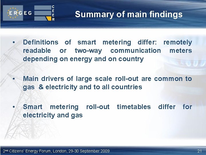 Summary of main findings • Definitions of smart metering differ: remotely readable or two-way