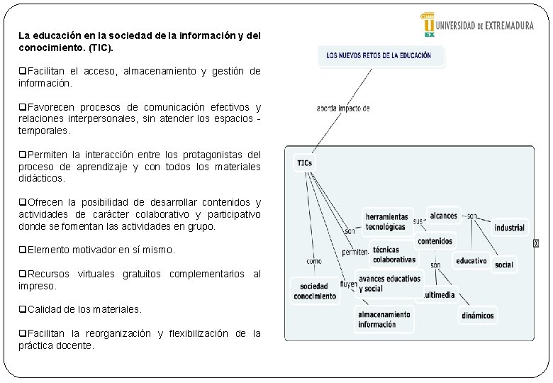 La educación en la sociedad de la información y del conocimiento. (TIC). q. Facilitan