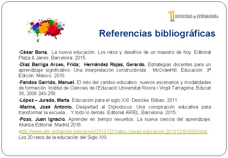 Referencias bibliográficas • César Bona. La nueva educación. Los retos y desafíos de un