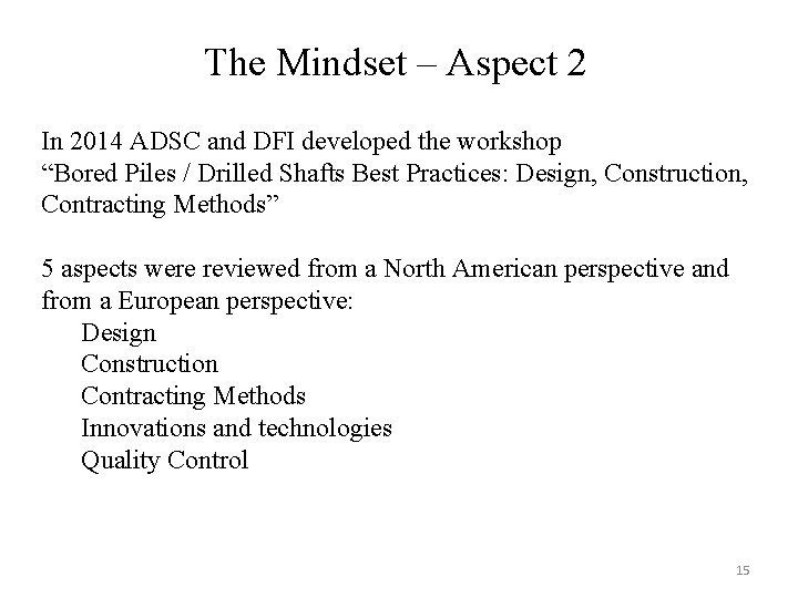 The Mindset – Aspect 2 In 2014 ADSC and DFI developed the workshop “Bored