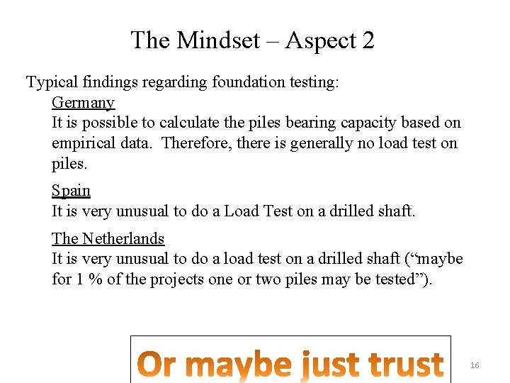 The Mindset – Aspect 2 Typical findings regarding foundation testing: Germany It is possible