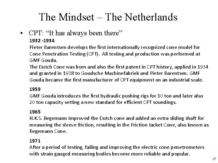 The Mindset – The Netherlands • CPT: “It has always been there” 1932 -1934