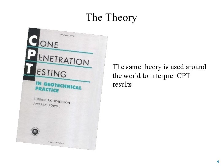 The Theory The same theory is used around the world to interpret CPT results