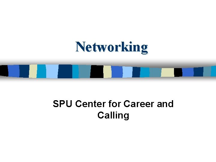 Networking SPU Center for Career and Calling 