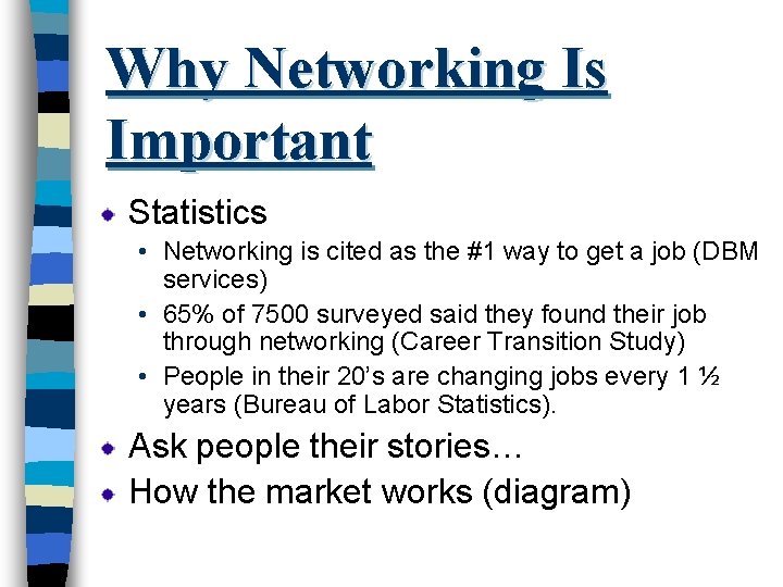 Why Networking Is Important Statistics • Networking is cited as the #1 way to