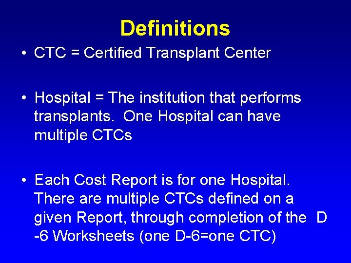 Definitions • CTC = Certified Transplant Center • Hospital = The institution that performs