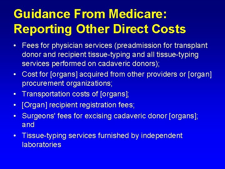 Guidance From Medicare: Reporting Other Direct Costs • Fees for physician services (preadmission for