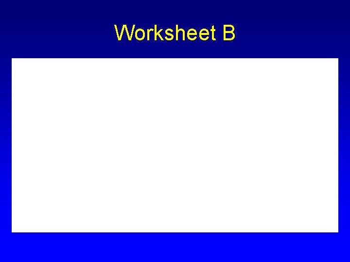 Worksheet B 