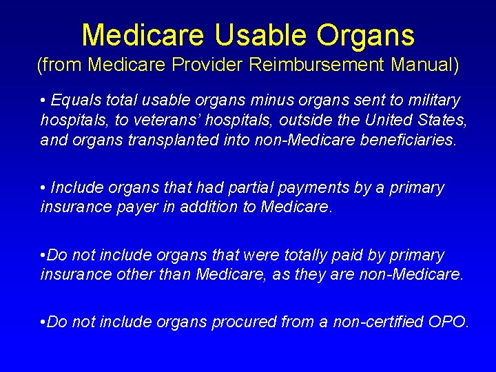 Medicare Usable Organs (from Medicare Provider Reimbursement Manual) • Equals total usable organs minus