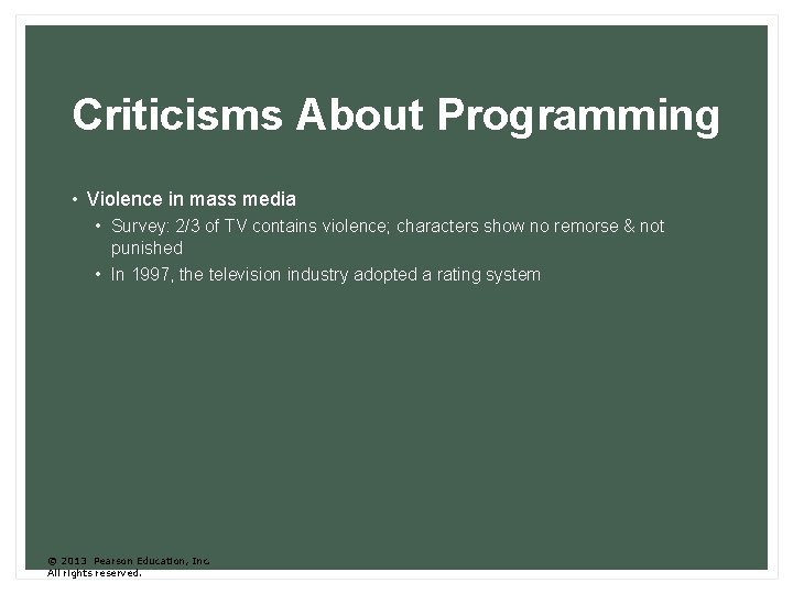 Criticisms About Programming • Violence in mass media • Survey: 2/3 of TV contains