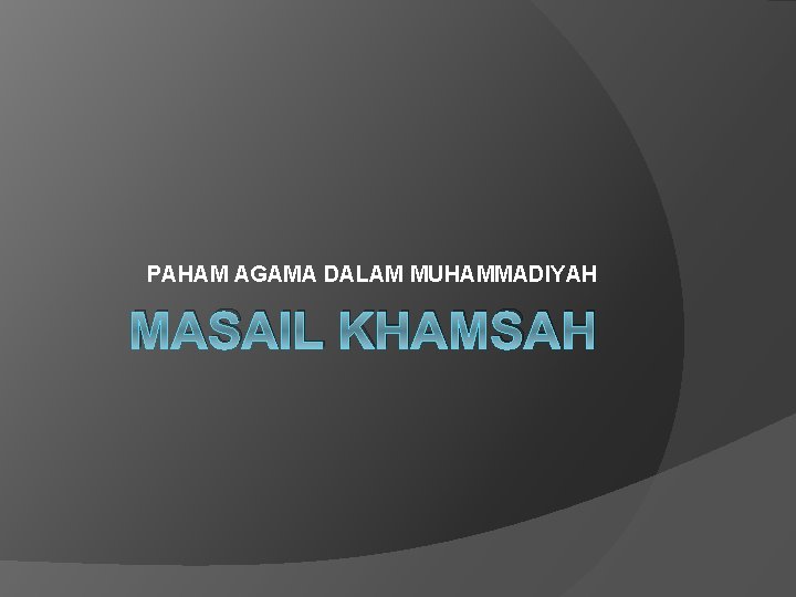 PAHAM AGAMA DALAM MUHAMMADIYAH MASAIL KHAMSAH 