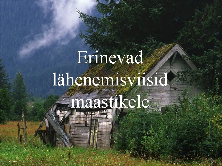 Erinevad lähenemisviisid maastikele 