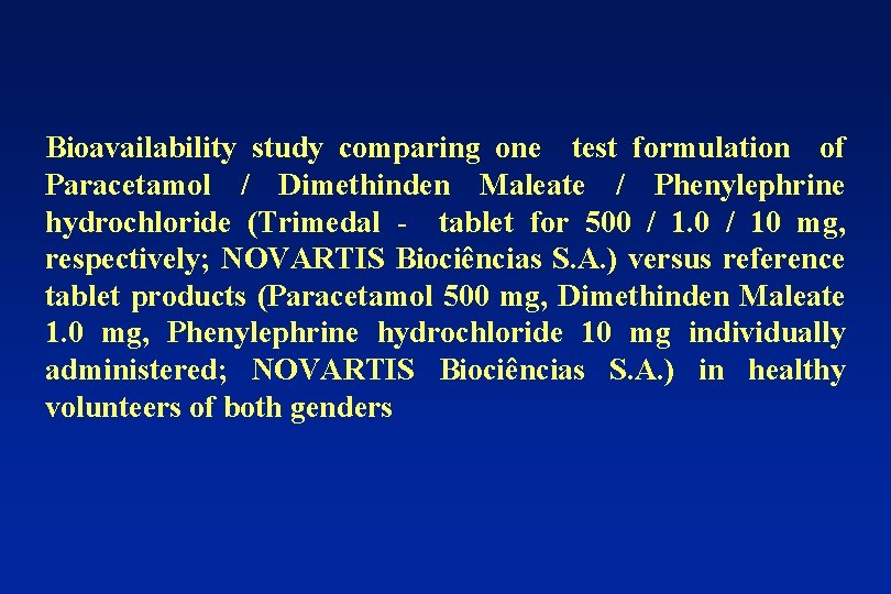 Bioavailability study comparing one test formulation of Paracetamol / Dimethinden Maleate / Phenylephrine hydrochloride