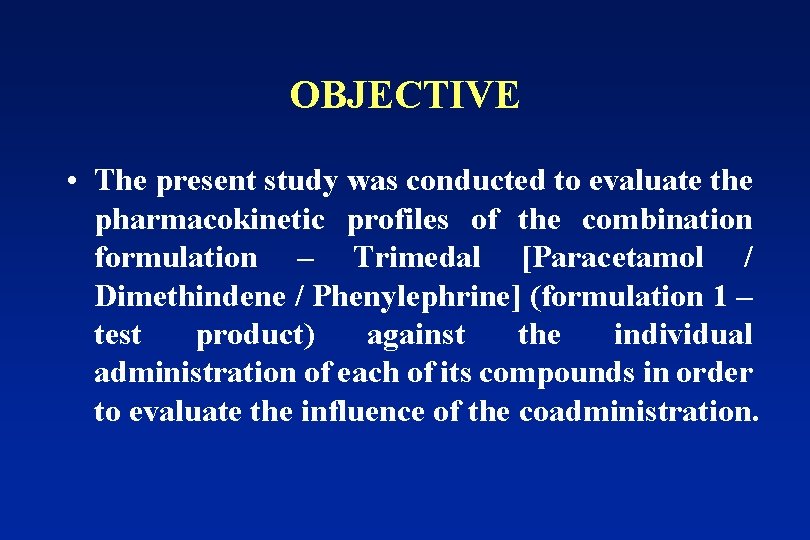 OBJECTIVE • The present study was conducted to evaluate the pharmacokinetic profiles of the