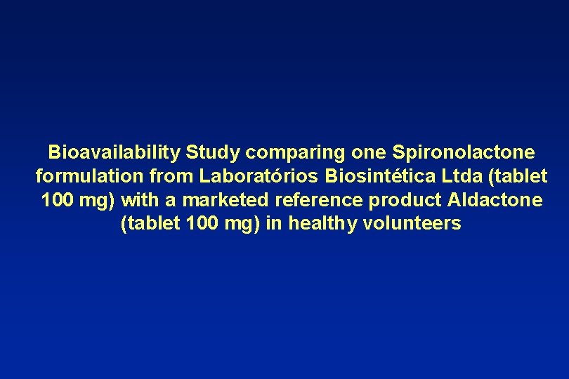 Bioavailability Study comparing one Spironolactone formulation from Laboratórios Biosintética Ltda (tablet 100 mg) with