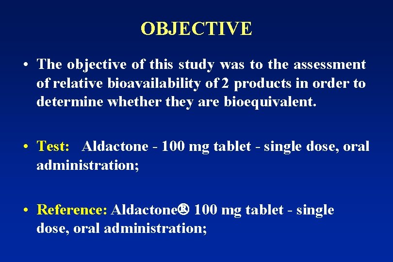 OBJECTIVE • The objective of this study was to the assessment of relative bioavailability