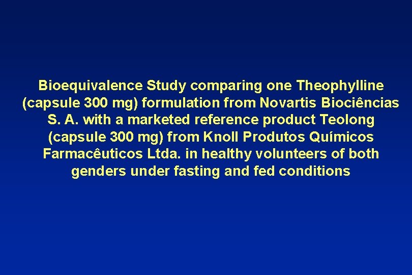 Bioequivalence Study comparing one Theophylline (capsule 300 mg) formulation from Novartis Biociências S. A.