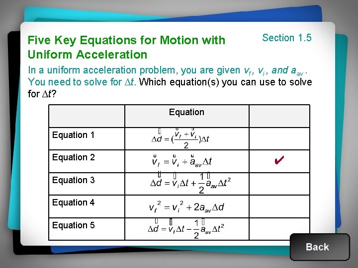 Five Key Equations for Motion with Uniform Acceleration Section 1. 5 In a uniform