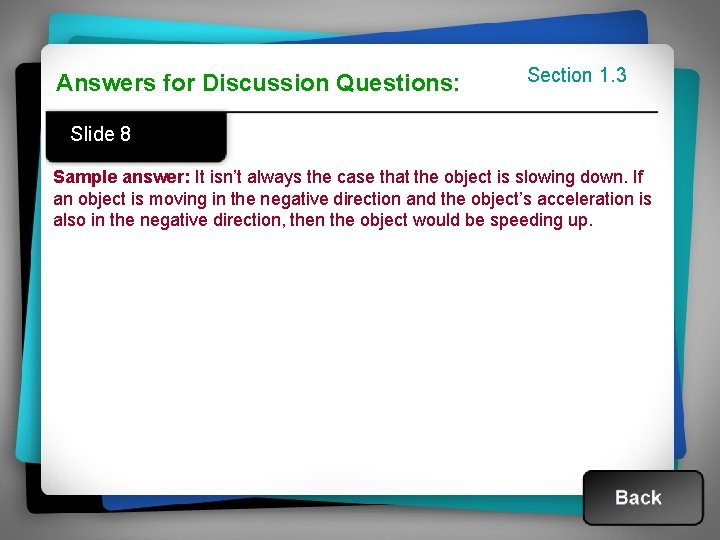 Answers for Discussion Questions: Section 1. 3 Slide 8 Sample answer: It isn’t always