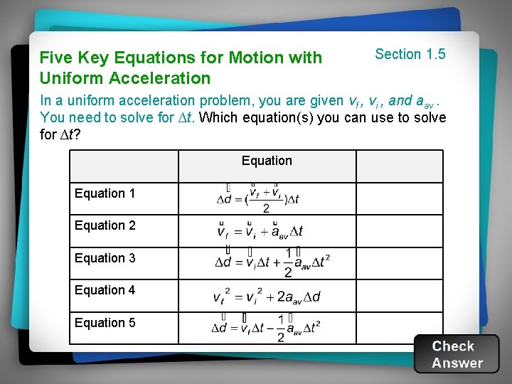 Five Key Equations for Motion with Uniform Acceleration Section 1. 5 In a uniform