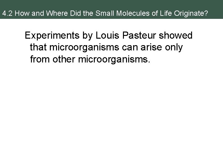 4. 2 How and Where Did the Small Molecules of Life Originate? Experiments by