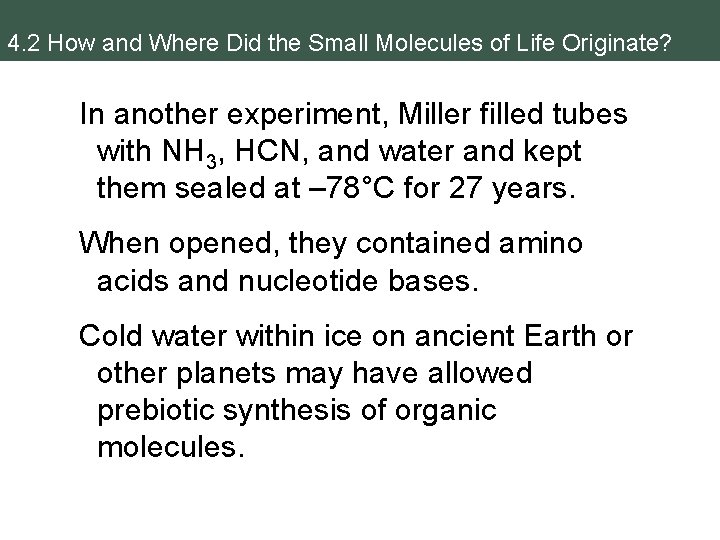 4. 2 How and Where Did the Small Molecules of Life Originate? In another