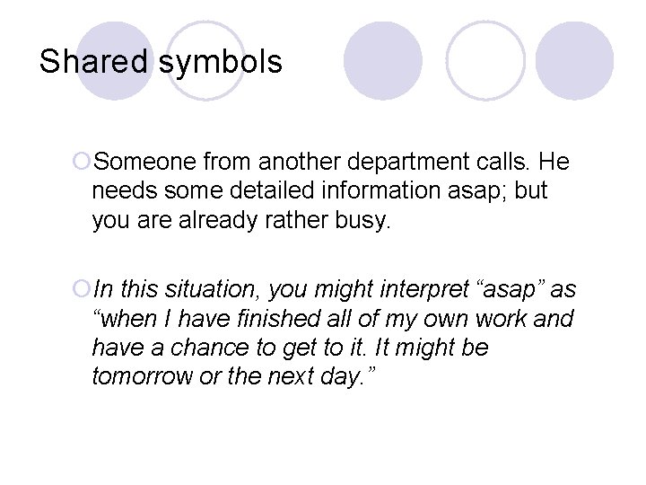 Shared symbols ¡Someone from another department calls. He needs some detailed information asap; but