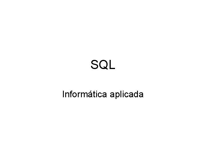 SQL Informática aplicada 