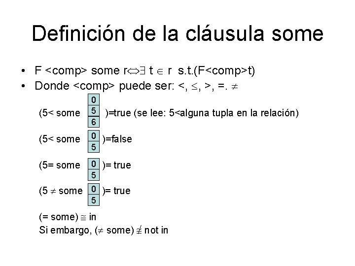 Definición de la cláusula some • F <comp> some r t r s. t.