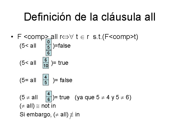 Definición de la cláusula all • F <comp> all r t r s. t.