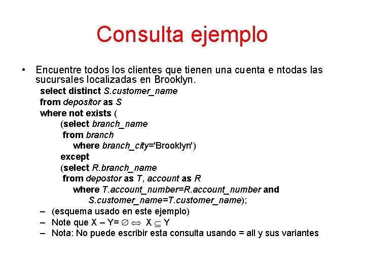 Consulta ejemplo • Encuentre todos los clientes que tienen una cuenta e ntodas las