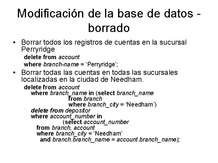 Modificación de la base de datos borrado • Borrar todos los registros de cuentas
