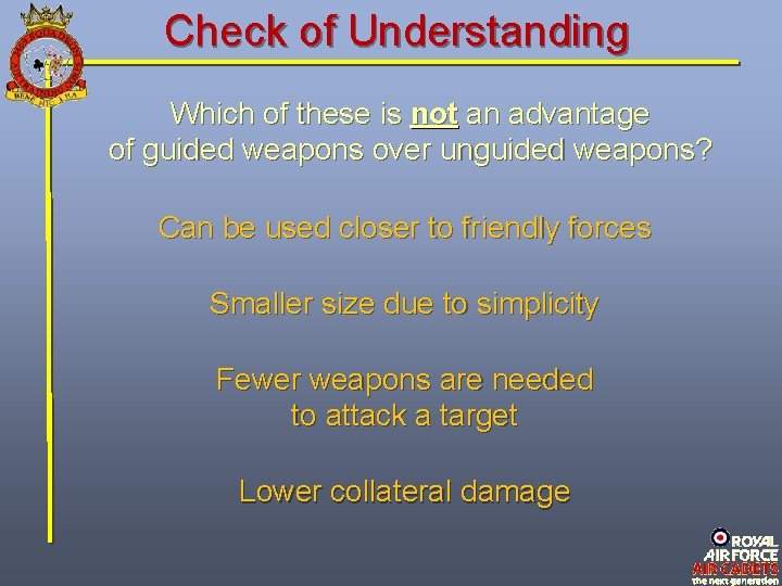 Check of Understanding Which of these is not an advantage of guided weapons over Check of Understanding Which of these is not an advantage of guided weapons over