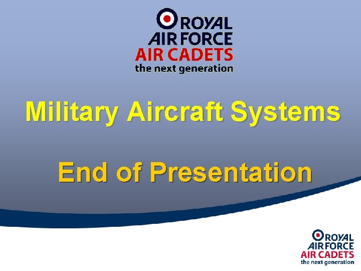 Military Aircraft Systems End of Presentation Military Aircraft Systems End of Presentation
