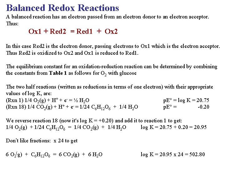 Balanced Redox Reactions A balanced reaction has an electron passed from an electron donor