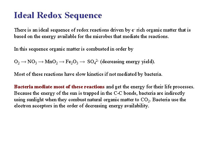 Ideal Redox Sequence There is an ideal sequence of redox reactions driven by e-